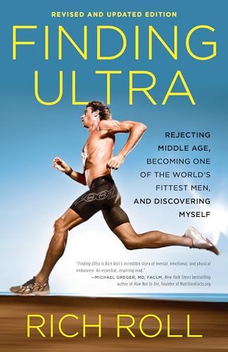 Finding Ultra, Revised and Updated Edition: Rejecting Middle Age, Becoming One of the World's Fittest Men, and Discovering Myself von CROWN